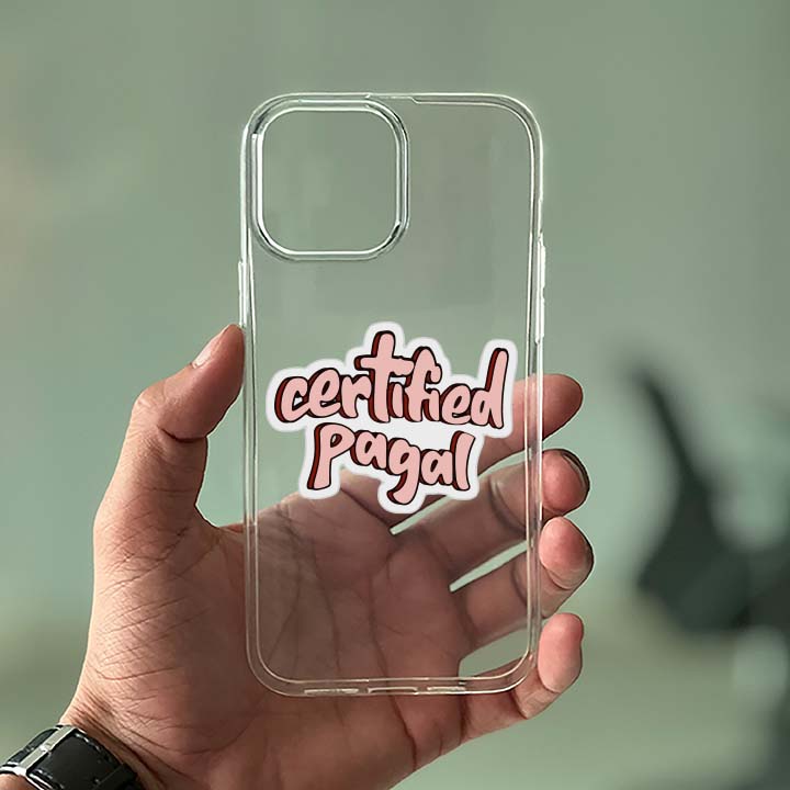 Certified Pagal: Printed – Silicone – Phone Case